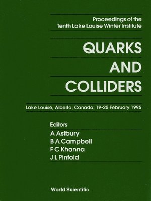 cover image of Quarks and Colliders--Proceedings of the Tenth Lake Louise Winter Institute